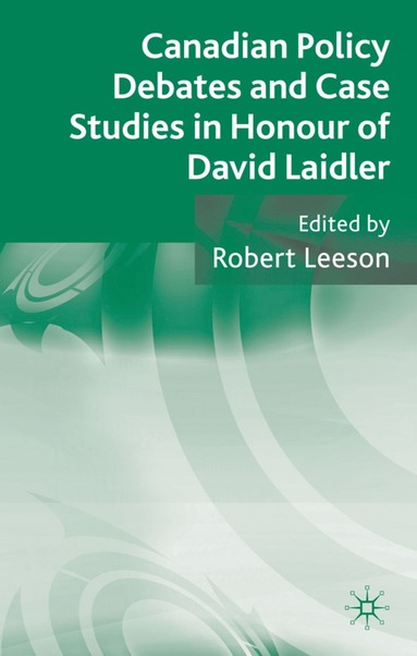 bokomslag Canadian Policy Debates and Case Studies in Honour of David Laidler