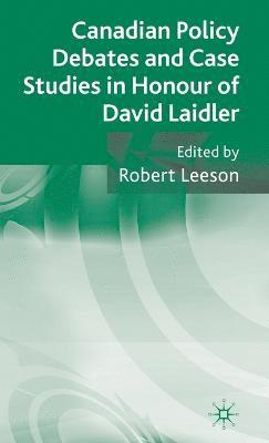 Canadian Policy Debates and Case Studies in Honour of David Laidler 1