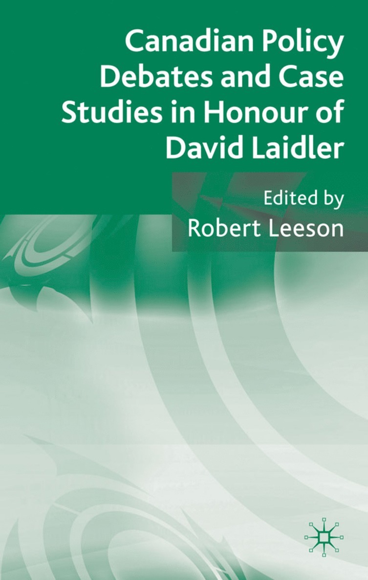 Canadian Policy Debates and Case Studies in Honour of David Laidler 1