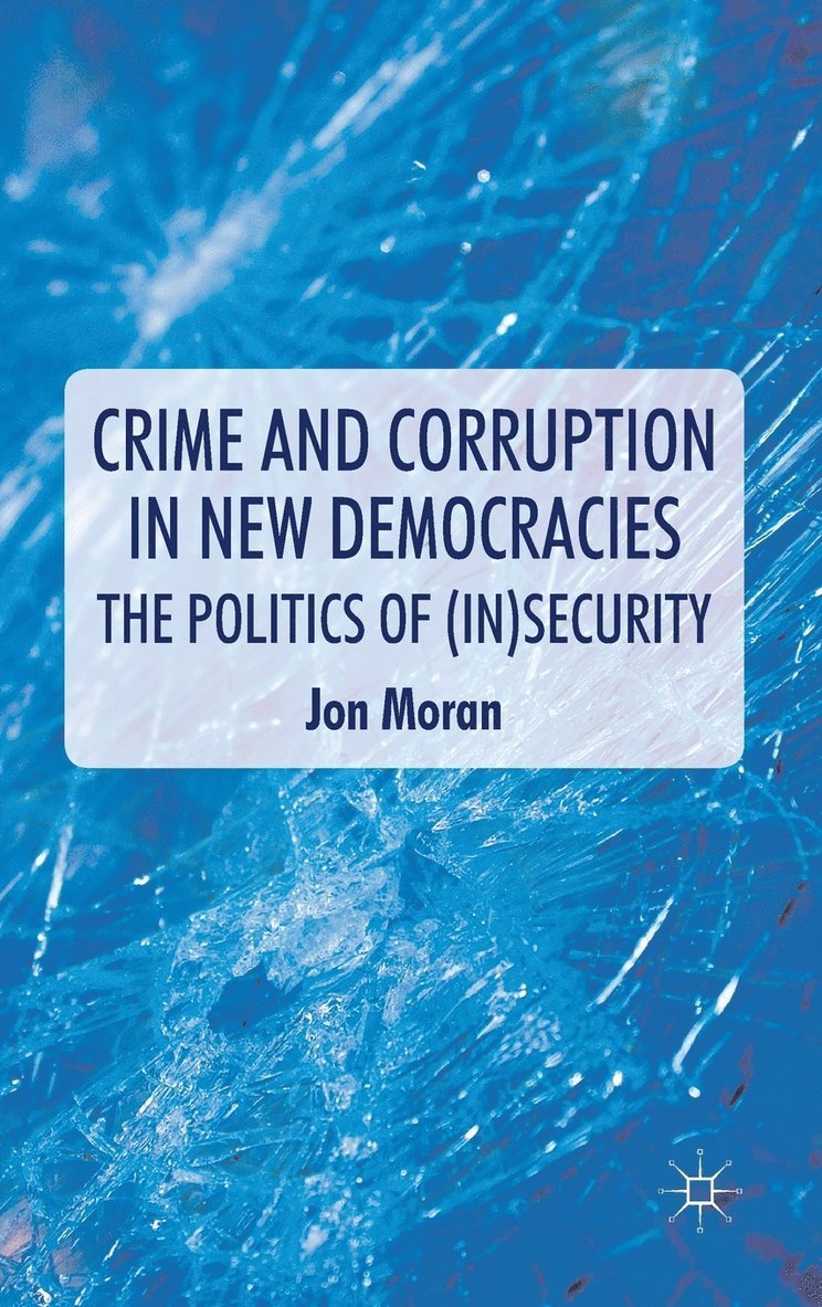 J. Moran, Jon Moran - Crime and Corruption in New Democracies, Inbunden