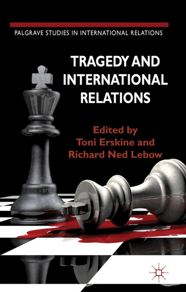 T. Erskine, R. Lebow - Tragedy and International Relations, Inbunden