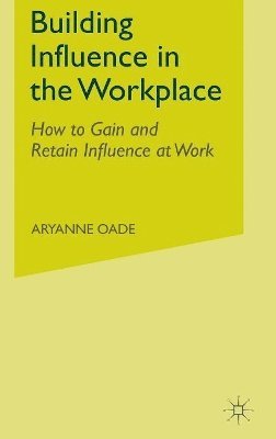 Building Influence in the Workplace 1