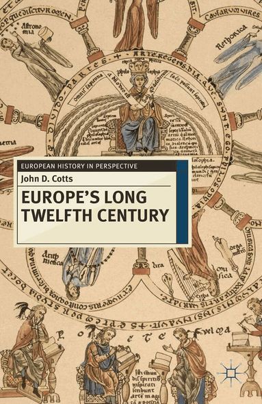 John D. Cotts - Europe's Long Twelfth Century, Inbunden