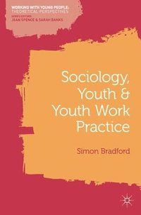 bokomslag Sociology, Youth and Youth Work Practice