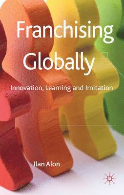 I. Alon, Ilan Alon - Franchising Globally, Inbunden