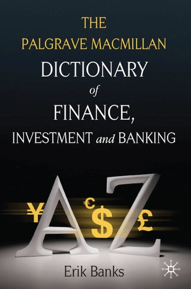E. Banks - Dictionary of Finance, Investment and Banking, Inbunden