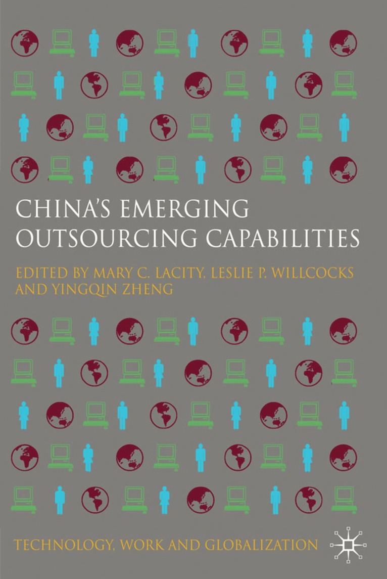 Leslie P. Willcocks, Mary C. Lacity, Leslie P Willcocks, Mary C Lacity, Yingqin Zheng, Mary C. Professor Lacity, Leslie P. Professor Willcocks - China's Emerging Outsourcing Capabilities, Inbunden