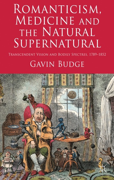 bokomslag Romanticism, Medicine and the Natural Supernatural