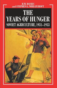 bokomslag The Years of Hunger: Soviet Agriculture, 1931-1933