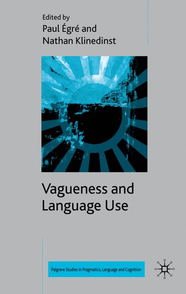 P. Égré, N. Klinedinst - Vagueness and Language Use, Inbunden