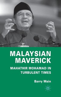 bokomslag Malaysian Maverick: Mahathir Mohamad in Turbulent Times