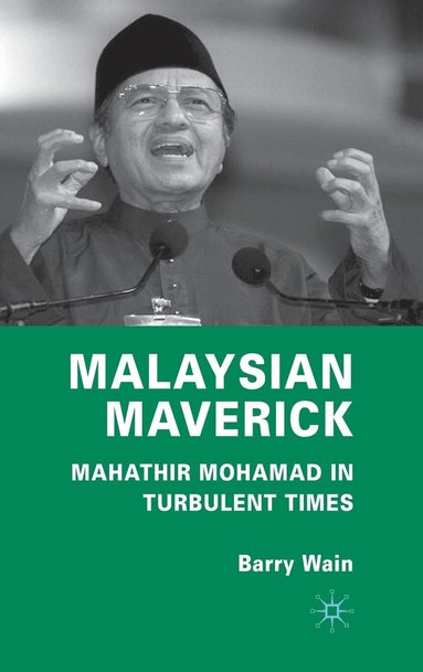 bokomslag Malaysian Maverick: Mahathir Mohamad in Turbulent Times
