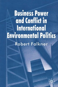 bokomslag Business Power and Conflict in International Environmental Politics