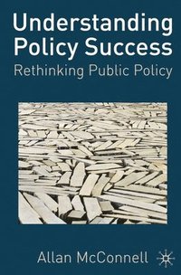 bokomslag Understanding Policy Success: Rethinking Public Policy