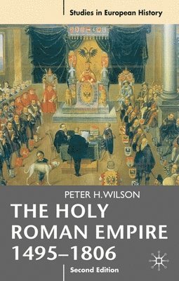 bokomslag The Holy Roman Empire 1495-1806