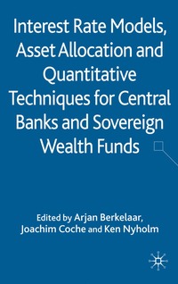 bokomslag Interest Rate Models, Asset Allocation and Quantitative Techniques for Central Banks and Sovereign Wealth Funds