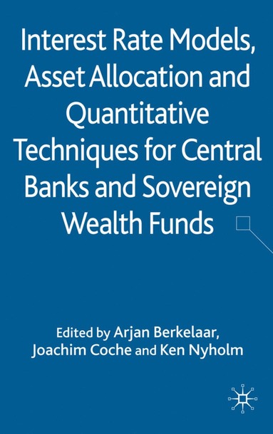 bokomslag Interest Rate Models, Asset Allocation and Quantitative Techniques for Central Banks and Sovereign Wealth Funds