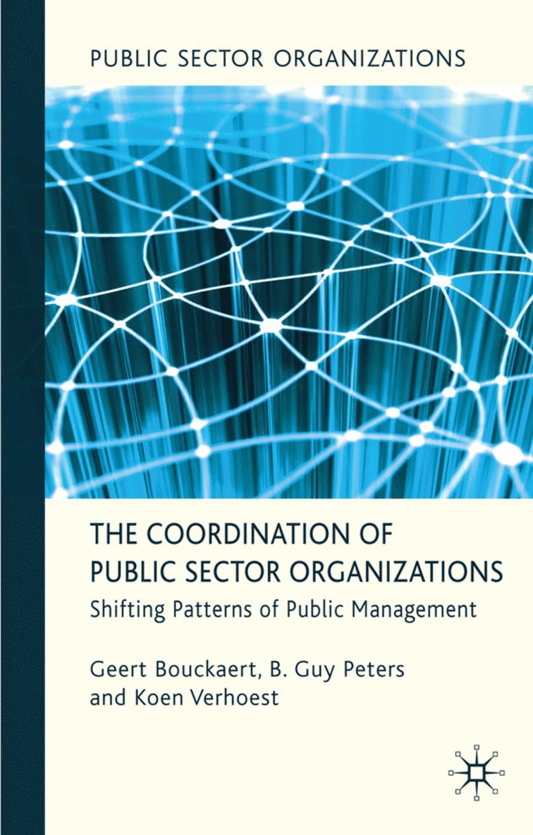 Geert Bouckaert, B. Guy Peters, Koen Verhoest, B Guy Peters - Coordination of Public Sector Organizations, Inbunden