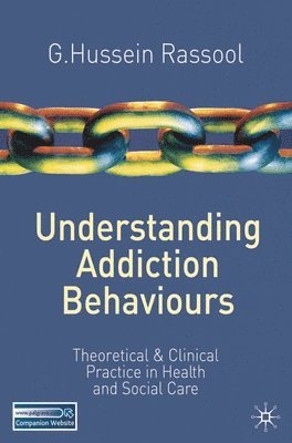 G.Hussein Rassool, G. Hussein Rassool, G Hussein Rassool - Understanding Addiction Behaviours, Häftad