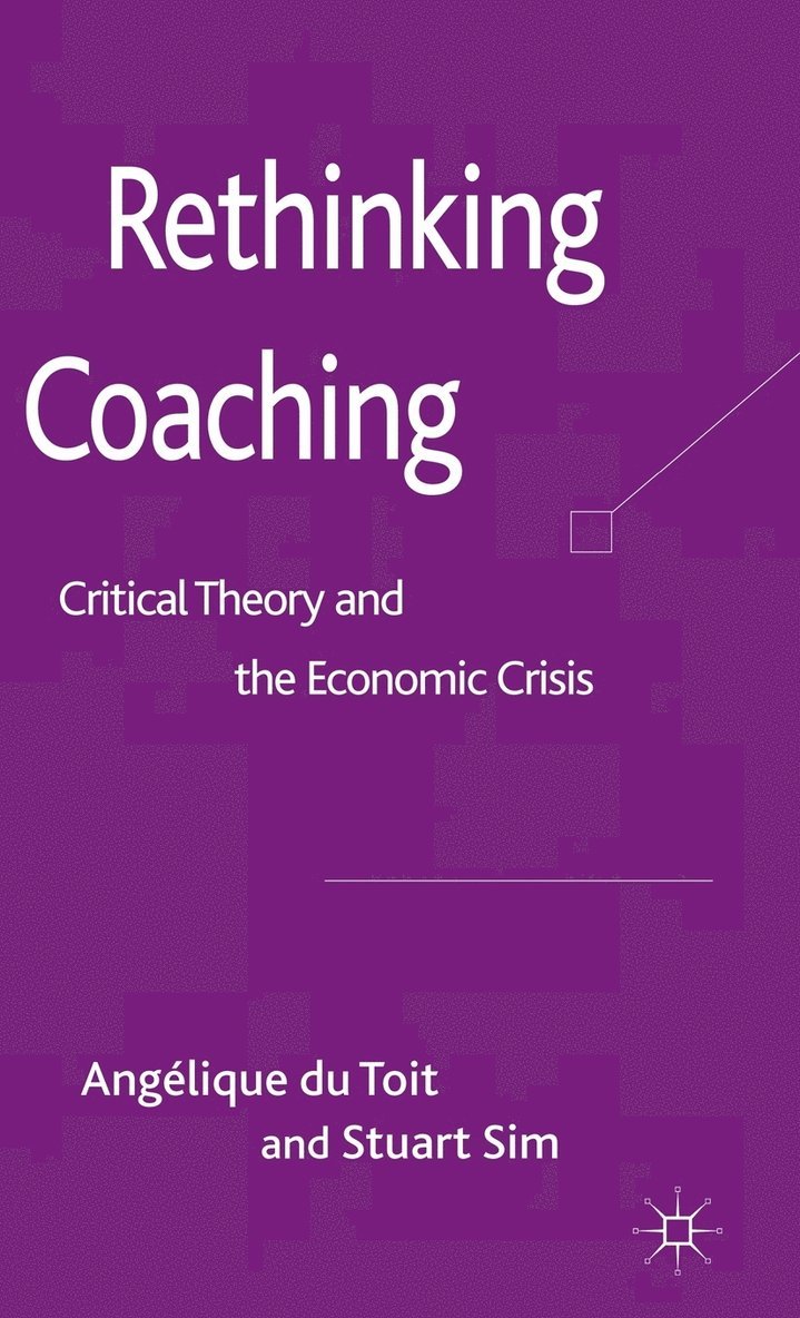 Angelique du Toit, Stuart Sim, Kenneth A. Loparo, Anglique Du Toit, Kenneth A Loparo - Rethinking Coaching, Inbunden