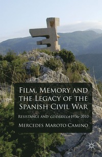 bokomslag Film, Memory and the Legacy of the Spanish Civil War