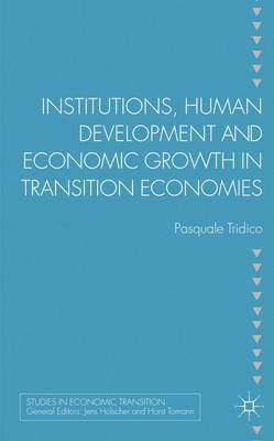 P. Tridico, Pasquale Tridico - Institutions, Human Development and Economic Growth in Transition Economies, Inbunden