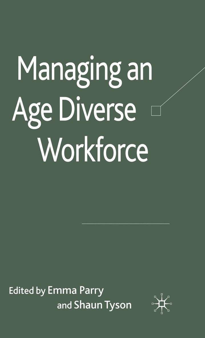 E. Parry, S. Tyson, Emma Parry, Shaun Tyson - Managing an Age-Diverse Workforce, Inbunden