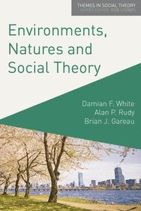 bokomslag Environments, Natures and Social Theory