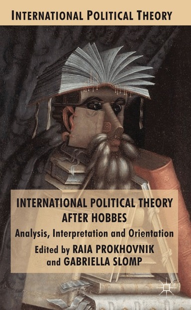 R. Prokhovnik, G. Slomp - International Political Theory after Hobbes, Inbunden