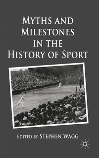 bokomslag Myths and Milestones in the History of Sport