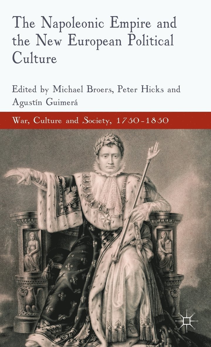 M. Broers, P. Hicks, A. Guimera, Michael Broers, Peter Hicks - Napoleonic Empire and the New European Political Culture, Inbunden