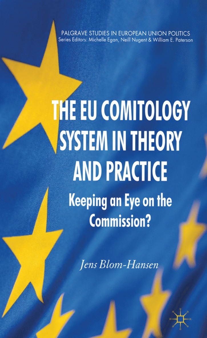 The EU Comitology System in Theory and Practice 1