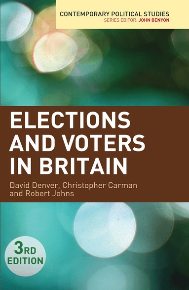 David Denver, Christopher Carman, Robert Johns - Elections and Voters in Britain, Inbunden