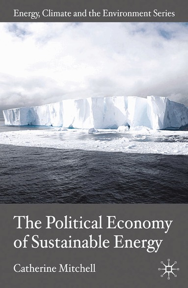 C. Mitchell - Political Economy of Sustainable Energy, Häftad
