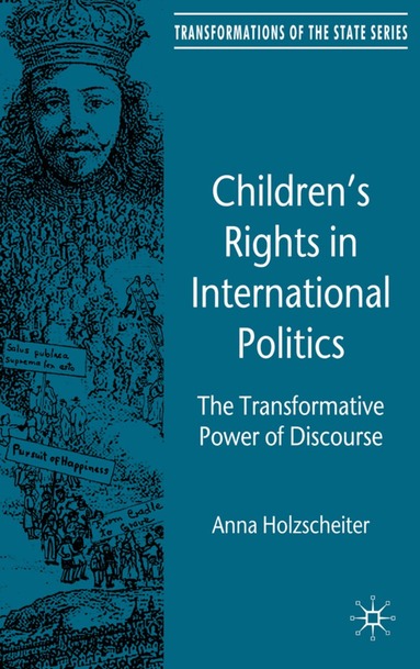 A. Holzscheiter - Children's Rights in International Politics, Inbunden