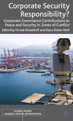 N. Deitelhoff, K. Wolf - Corporate Security Responsibility?, Inbunden