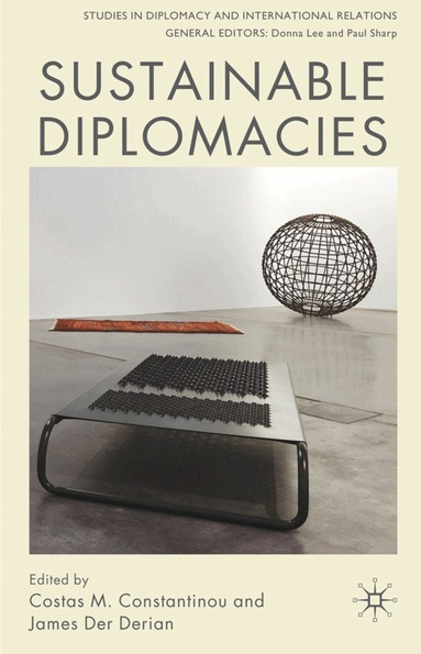 C. Constantinou, J. Der Derian - Sustainable Diplomacies, Inbunden