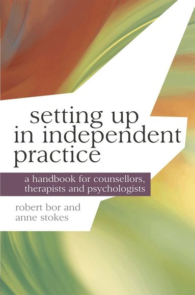 Robert Bor, Anne Stokes - Setting up in Independent Practice, Häftad