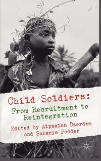 bokomslag Child Soldiers: From Recruitment to Reintegration
