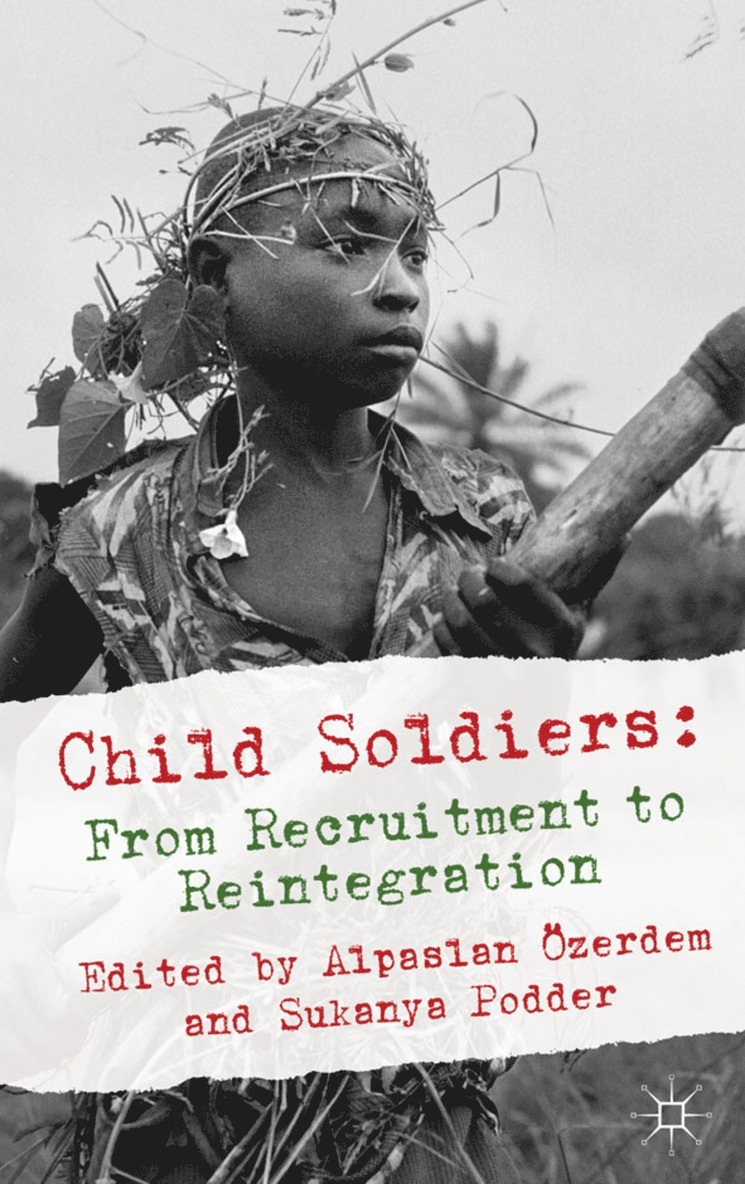 Child Soldiers: From Recruitment to Reintegration 1