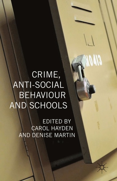 bokomslag Crime, Anti-Social Behaviour and Schools