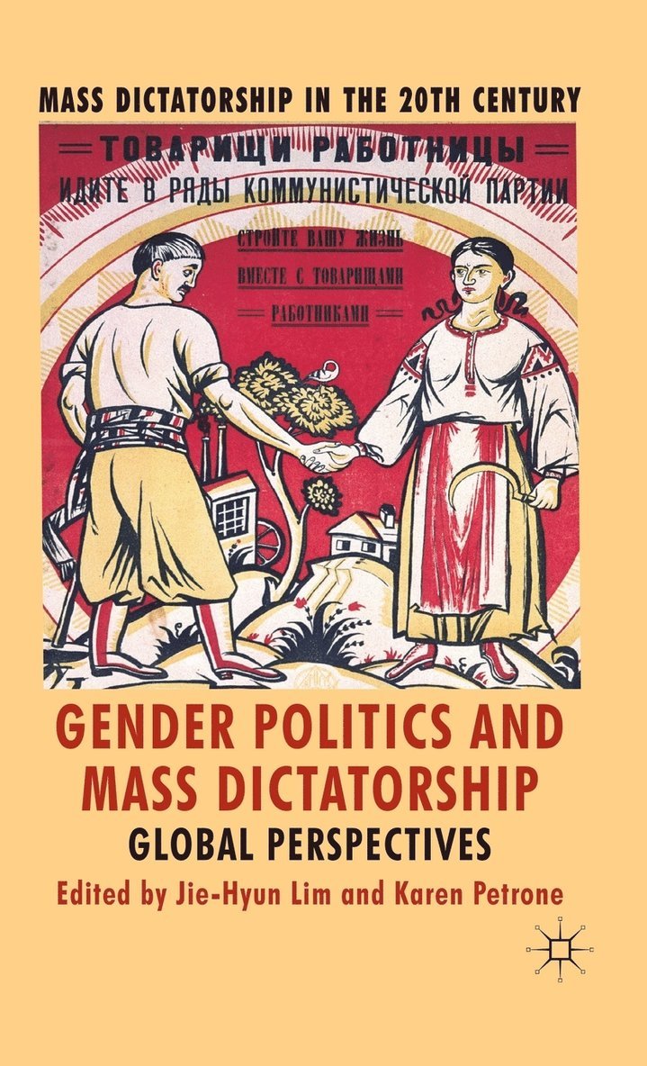 J. Lim, K. Petrone, Jie-Hyun Lim, Karen Petrone - Gender Politics and Mass Dictatorship, Inbunden