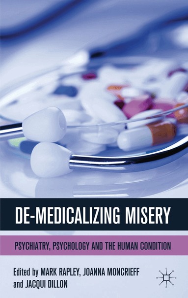 M. Rapley, J. Moncrieff, J. Dillon - De-Medicalizing Misery, Inbunden