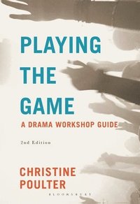 bokomslag Playing the Game: A Drama Workshop Guide