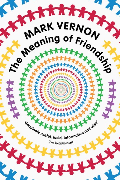 Mark Vernon - Meaning of Friendship, Häftad