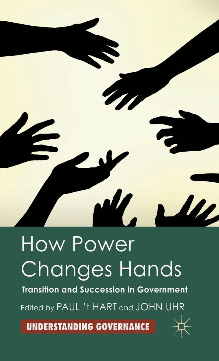 J. Uhr, Kenneth A. Loparo, Paul T'Hart, John Uhr, Kenneth A Loparo - How Power Changes Hands, Inbunden