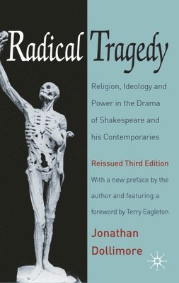 bokomslag Radical Tragedy: Religion, Ideology and Power in the Drama of Shakespeare and His Contemporaries, Third Edition