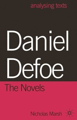 bokomslag Daniel Defoe: The Novels
