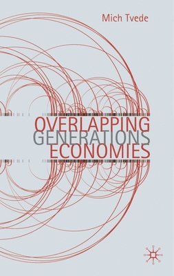 Mich Tvede - Overlapping Generations Economies, Inbunden