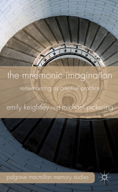 E. Keightley, M. Pickering - Mnemonic Imagination, Inbunden